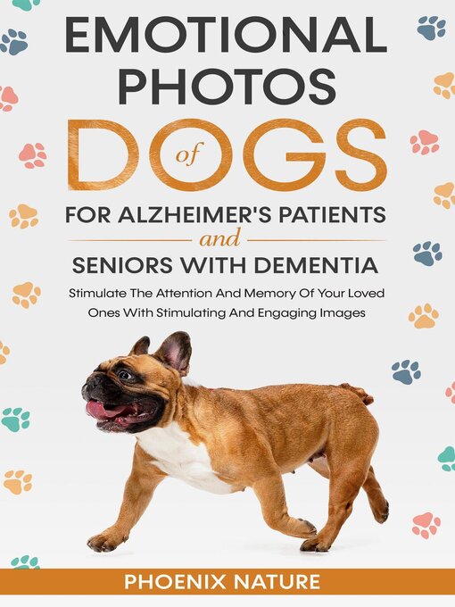 Title details for Emotional Photos of Dogs For Alzheimer's Patients and Seniors With Dementia by Phoenix Nature - Available